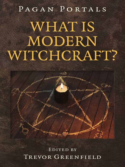 Title details for Pagan Portals--What is Modern Witchcraft? by Trevor Greenfield - Available